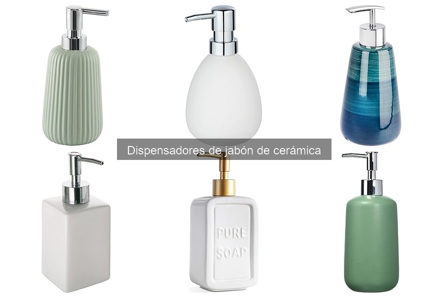 Dispensadores de Jabón de Cerámica: Características y Estilos