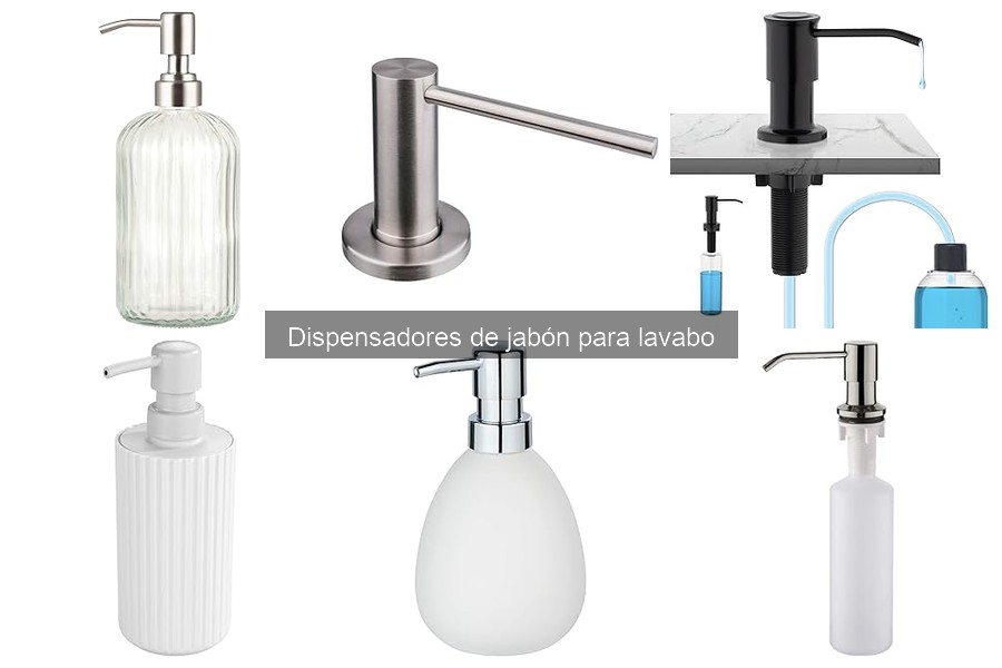 Tipos de dispensadores de jabón para lavabo: Guía completa